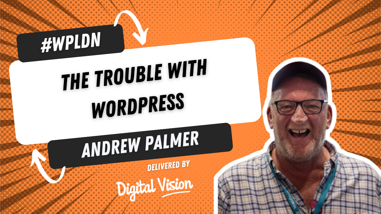 The trouble with WordPress delivered by Andrew Palmer