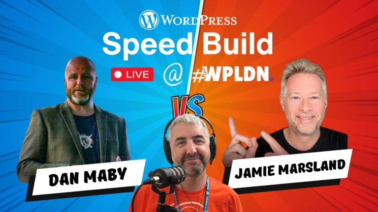 #WPLDN event: 2024-11-28, featuring Dan Maby and Jamie Marsland in a WordPress Speed Build